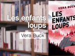 Replay La p'tite librairie - Les Enfants loups - Vera Buck