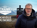 Replay Des trains pas comme les autres - Norvège du Nord