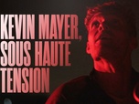 Replay Kevin Mayer : sous haute tension