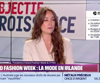 Replay Objectif Croissance - Ashley McDonnell (Ireland Fashion Week & VYKO) : Ireland Fashion Week, la mode en Irlande - 24/07
