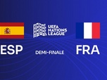 Replay Ligue des Nations de l'UEFA - Espagne - France (demi-finale de la Ligue des Nations)
