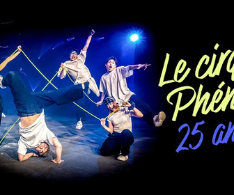 Replay Le Cirque Phénix - 25 ans
