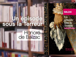 Replay La p'tite librairie - Un épisode sous la Terreur - Honoré de Balzac