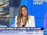 Replay Morning Retail : Un nouvel épisode de la guerre Lidl VS Leclerc, par Eva Jacquot - 08/10