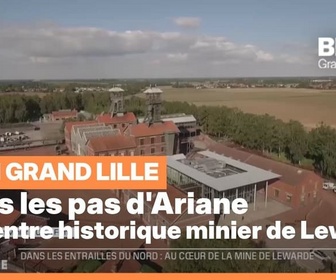 Replay Les longs formats des Locales - Dans les pas d'Ariane : Le centre historique minier de Lewarde