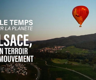 Replay Sale temps pour la planète - Alsace, un terroir en mouvement