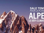 Replay Sale temps pour la planète - Alpes, le défi climatique