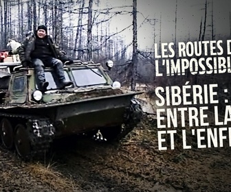 Replay Les routes de l'impossible - S2 E2 - Sibérie : entre la vie et l'enfer