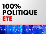 Replay 100% Politique Été (Émission du 25/07/2024)