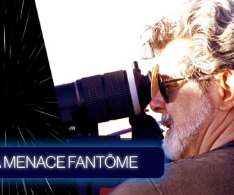 Replay Dans les secrets des films Star Wars - S1E5 - La menace fantôme