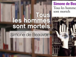 Replay La p'tite librairie - Tous les hommes sont mortels - Simone de Beauvoir