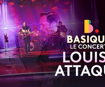 Replay Basique, le concert - Louise Attaque