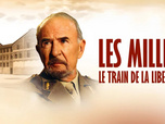 Replay Les Milles, le train de la liberté