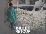 Replay Billet retour - Revoir Yarmouk : une famille syrienne en exil de retour dans une ville en ruines