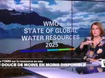 Replay Élément Terre, la quotidienne - La ressource en eau douce se raréfie (rapport de l'OMM)
