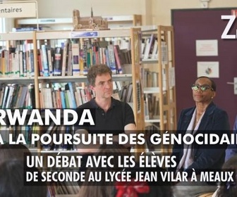 Replay Rwanda, à la poursuite des génocidaires | ZED - Zone d'éducation documentaire