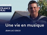 Replay La France en Vrai - Bourgogne-Franche-Comté - Une vie en musique