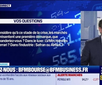 Replay BFM Bourse - Culture Bourse : Si on considère qu'à ce stade de la crise, les marchés présentent une première démarque, que recommanderiez-vous ? Dans le luxe : LVMH, Hermès ou Ferrari ? Dans l'industrie : Safran ou Airbus ?, par Juie Cohen-Heurton - 08/04
