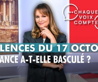 Replay Chaque voix compte - Violences du 17 octobre : la France a-t-elle basculé ?