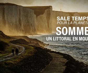 Replay Sale temps pour la planète - Somme, un littoral en mouvement