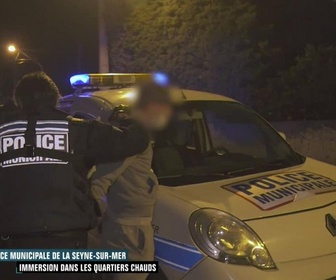 Replay Enquête d'action - Police municipale de La Seyne-sur-Mer : immersion dans les quartiers chauds
