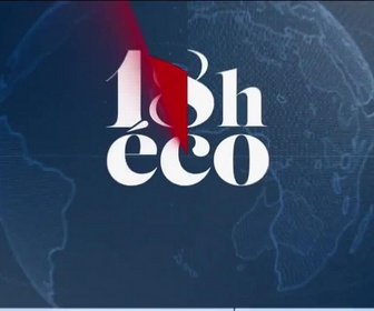 Replay Le 19h Eco - Le 18h Eco - Mercredi 15 juillet