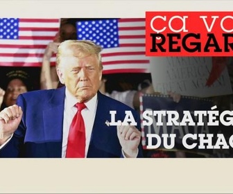 Replay Ça vous regarde - Donald Trump : les 100 jours qui stupéfient le monde