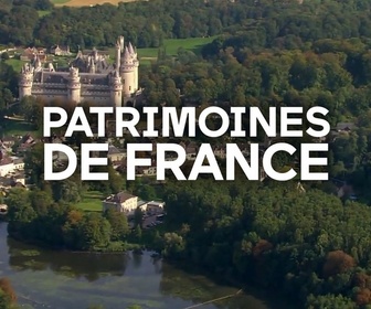 Replay Patrimoines de France - Ils ont dessiné la France