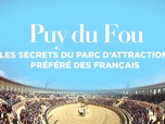 Replay Puy du Fou : les secrets du parc d'attraction préféré des français