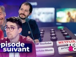 Replay Épisode suivant - Streaming : la révolution sera télévisée