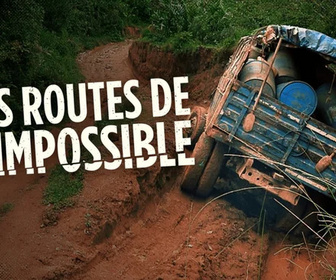Replay Les routes de l'impossible - 19/07/2026