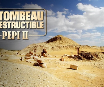 Replay Le tombeau indestructible : Pepi II