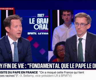 Replay Le Grand Oral 2027 - Léon XIV sur la fin de vie: C'est une loi d'abandon, déclare François-Xavier Bellamy, vice-président des Républicains