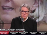 Replay Les Grandes Gueules - 2027 : Marine Le Pen, c'est fini ?