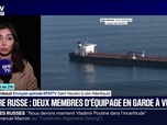 Replay 20H BFM - Navire russe: deux membres d'équipage en garde à vue