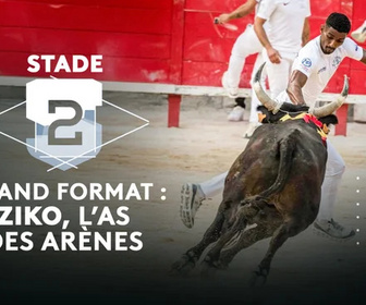 Replay Stade 2 - Grand format : Ziko, l'as des arènes