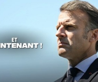 Replay Et maintenant ! - La fin du macronisme ?