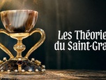 Replay Les théories du Saint Graal