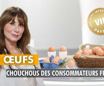 Replay VIP Very Important Paysans - Les oeufs, chouchous des consommateurs Français