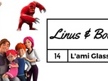 Replay Linus & Boom - Mon ami Glassoon