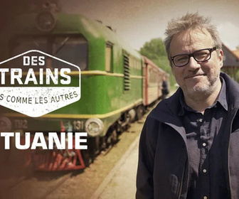 Replay Des trains pas comme les autres - Lituanie