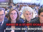 Replay La séance est ouverte ! - Budget de la sécurité sociale 2026 : audition des ministres - 21/10/2025