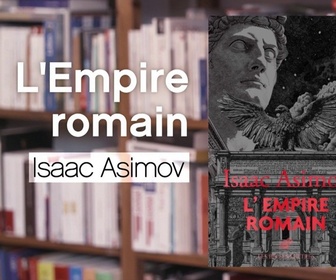 Replay La p'tite librairie - L'empire romain - Isaac Asimov